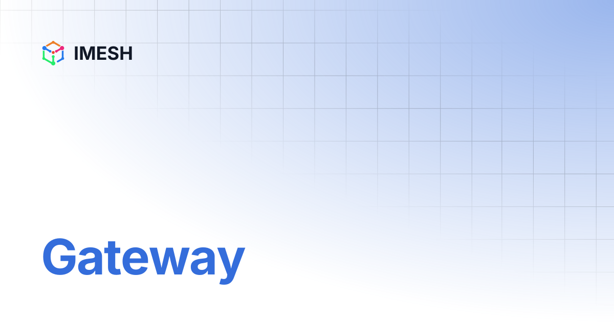 Gateway | IMESH